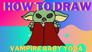 How to Draw Vampire Baby Yoda