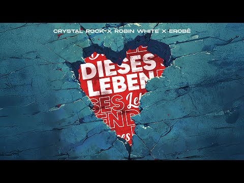 Crystal Rock x Robin White x erobé - Dieses Leben (Official Audio)