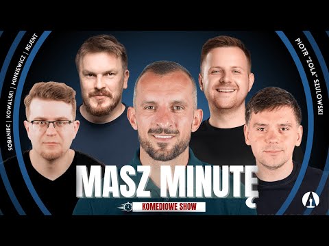 MASZ MINUTĘ S3E6  - Piotr Zola Szulowski, Rejent, Minkiewicz, Kowalski, Sobaniec