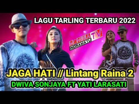 JAGA HATI Lintang Raina 2 // Voc Dwiva SonJaya FT Yati Larasati // Lagu Tarling Terbaru 2022