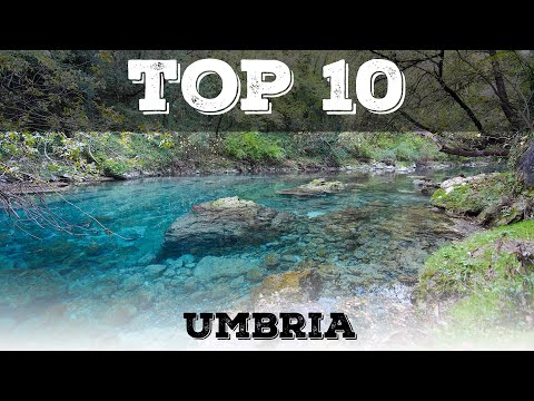 Top 10 cosa vedere in Umbria - posti meno conosciuti