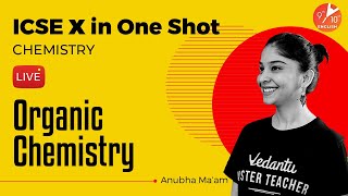 Organic Chemistry in One Shot | ICSE Class 10 Chemistry Chapter 12 | Selina | Vedantu 9 & 10 English