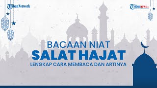 Niat Salat Hajat Lengkap dengan Arti dan Tuntunannya