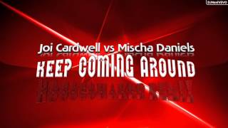 Joi Cardwell vs Mischa Daniels - Keep Coming Around (Houseshaker Remix)