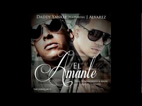 Daddy Yankee Ft J Alvarez - El Amante (Original con letra) completo