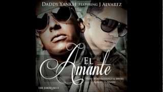 Daddy Yankee Ft J Alvarez - El Amante (Original con letra) completo