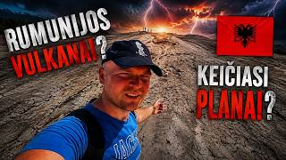 Rumunijos VULKANAI? | Keičiasi planai? / E04