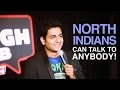 NORTH INDIANS CAN TALK TO ANYBODY - STAND UP COMEDY : Kenny Sebastian