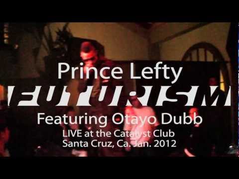 Prince Lefty - Futurism Ft Otayo Dubb | Live At The Catalyst (Official Video)