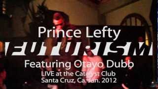 Prince Lefty - Futurism Ft Otayo Dubb | Live At The Catalyst (Official Video)