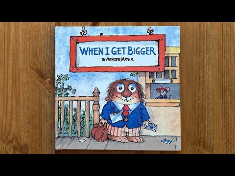 Ash reads When I Get Bigger by Mercer Mayer