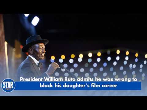 President William Ruto admits he was wrong to block his daughter’s film career