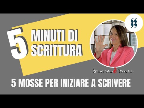 Scrittura creativa: 5 mosse per iniziare a scrivere