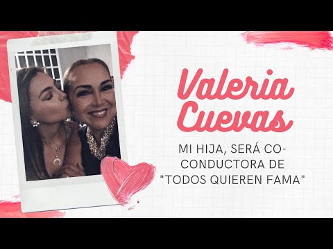 Les presento a mi hija Valeria Cuevas, la co-conductora de "Todos Quieren Fama"
