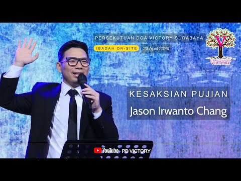 KESAKSIAN PUJIAN  |  Jason Irwanto Chang  |  Ibadah PD Victory Surabaya  |  23 Apr 2024