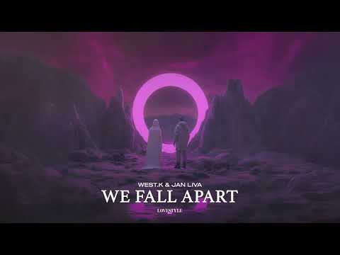WEST.K & JAN LIVA - WE FALL APART
