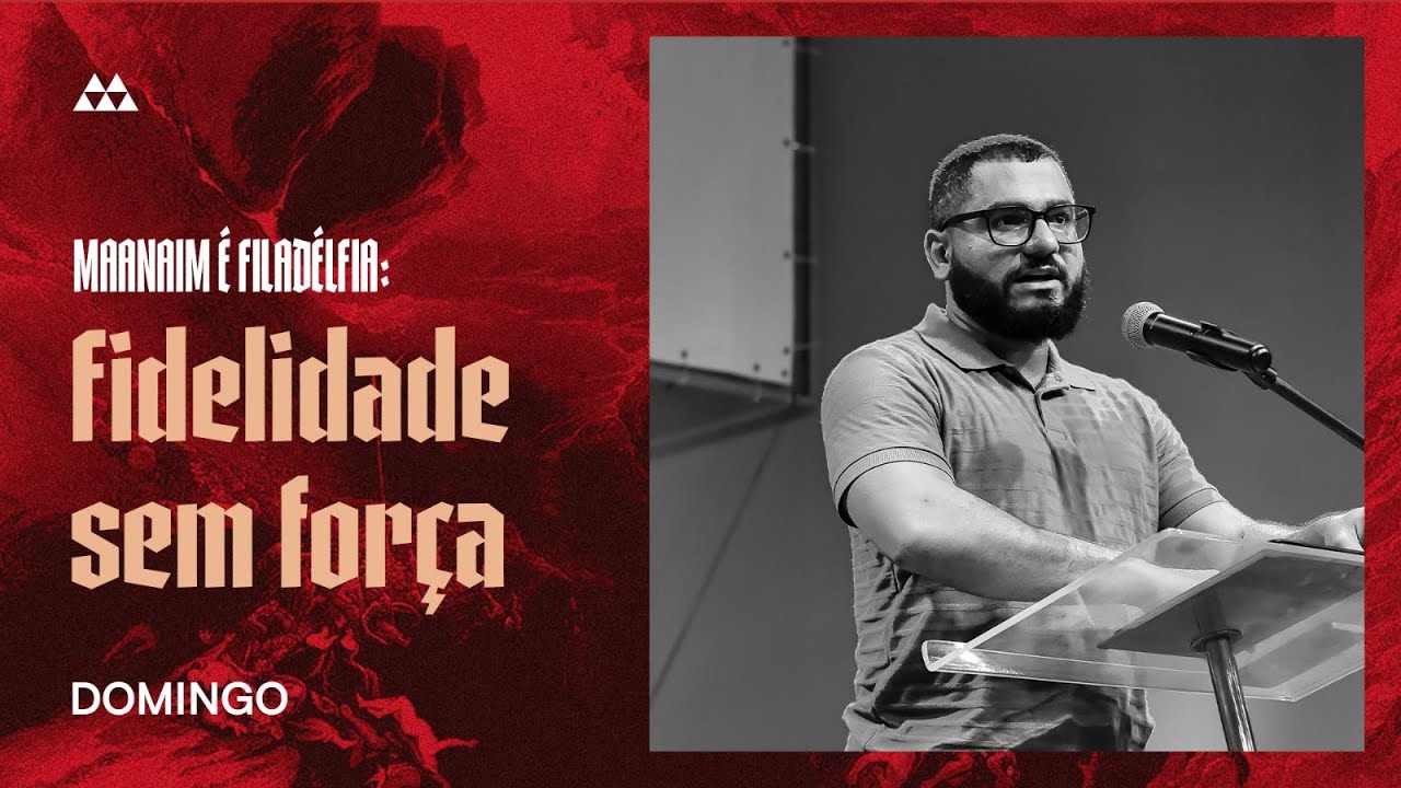 9. Maanaim é Filadélfia: fidelidade sem força (Apocalipse 3:7-13) | Pr. Yago Martins