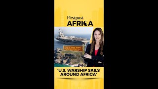 'US Warship Sails Around Africa’ | Firstpost Africa | N18G
