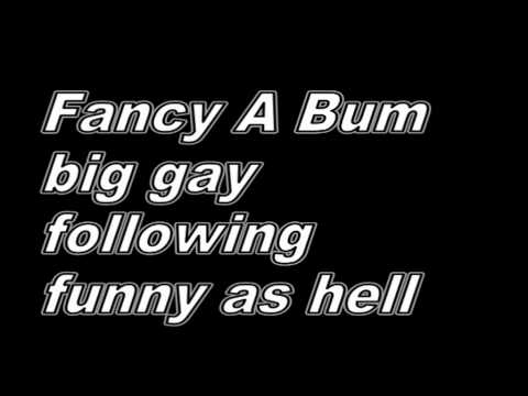 Fancy A Bum - Big Gay Following