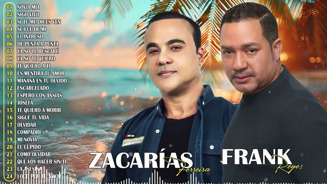 GRANDES ÉXITOS DE ZACARÍAS FERREIRA Y FRANK REYES - BACHATA SUS MEJORES CANCIONES 2024