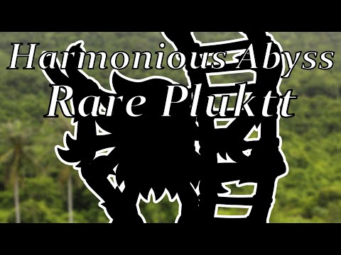 Harmonious Abyss - Rare Pluktt (Animated)