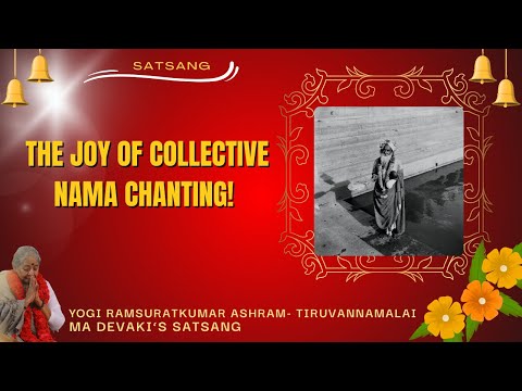 #507- The Joy of Collective Nama Chanting! | Satsang | Yogi Ramsuratkumar| Ma Devaki| 18-01-22