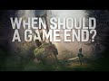 When Should A Game End?