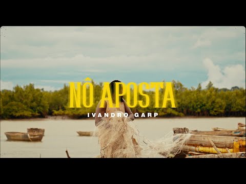 Ivandro GARP - Nô Aposta (Vídeo Oficial)