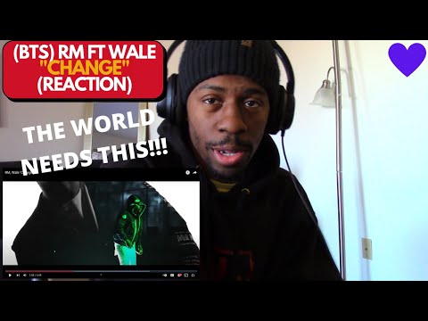(THIS IS VERY RELEVENT TODAY CRAZY!!) (BTS) RM FT WALE "CHANGE" REACTION!