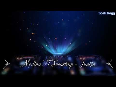 Junkie | Medina FT Svenstrup