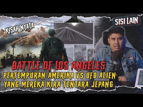 KISAH NYATA PASUKAN AMERIKA MELAWAN UFO ALIEN TAHUN 1942 | Battle Of Los Angeles !