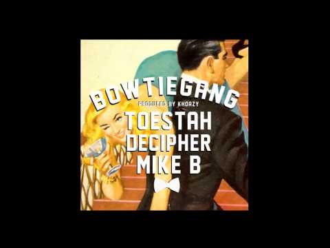 TOESTAH - BOWTIE GANG FT. DECIPHER & MIKE B (PROD. BY KHOAZY)