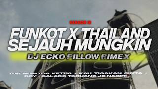 Download lagu DJ FUNKOT X THAILAND SEASON 12 SEJAUH MUNGKIN MASHUB MANGKANE FULL BASS VIRAL TIKTOK mp3