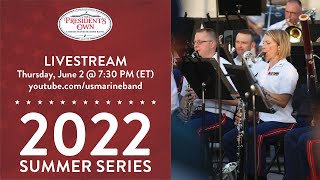 LIVE: "The President's Own" United States Marine Band - June 2, 2022