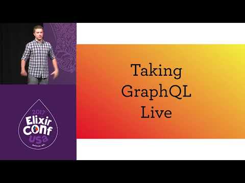 ElixirConf 2017 - Live APIs with GraphQL Subscriptions - Bruce Williams and Ben Wilson