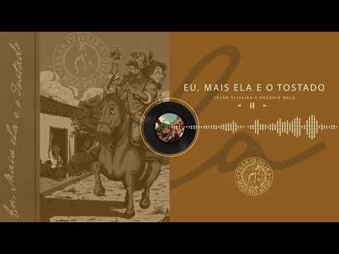 EU MAIS ELA E O TOSTADO