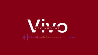 Kevin House - Vivo (Official Music)