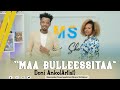 Doni Ankoo Maa Bulleessitaa Maya Show 2024