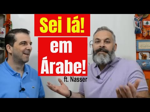 "Sei lá!" em Árabe! ft. Nasser, meu irmão!