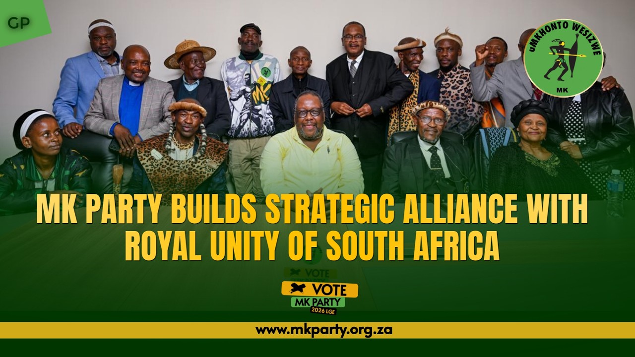 MK PARTY BUILDS STRATEGIC ALLIANCE WITH ROYAL UNITY OF SOUTH AFRICA