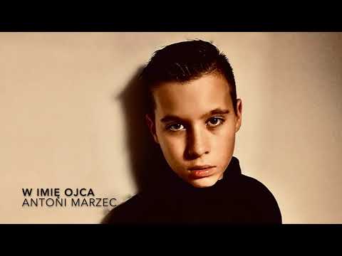 Antoni Marzec - W IMIĘ OJCA