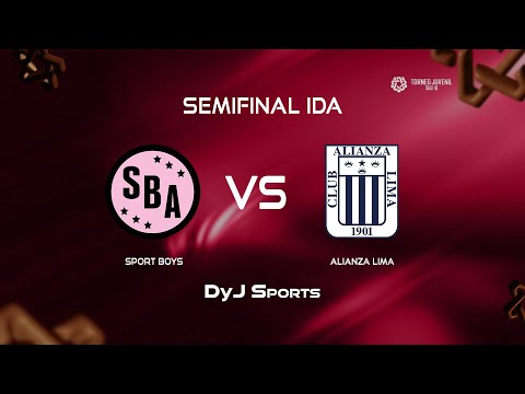 🔴 SPORT BOYS 🆚 ALIANZA LIMA - SEMIFINAL IDA #TORNEOSUB18 EN VIVO POR DYJ SPORTS