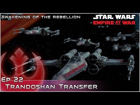 Trandoshan Transfer - Ep 22 [Rebels] Awakening of the Rebellion - Empire at War Mod