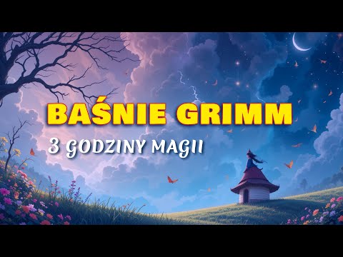 3 GODZINY Najpiękniejszych Baśni Braci Grimm – Zasypiaj Przy Magicznych Opowieściach!