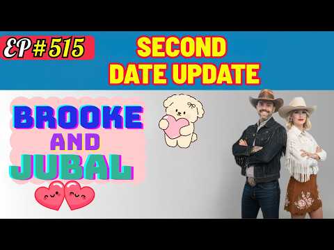 Brooke and Jubal - Second Date Update | He woke up at her house...what happened 👀 | Ep.515