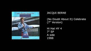 JACQUI BERNE - (No Doubt About It) Celebrate (7'' Version) - 1988
