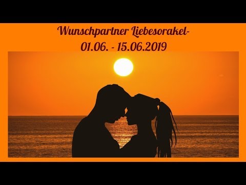 Wunschpartner Liebesorakel 01. 06. - 15. 06. 2019