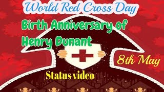 World Red Cross Day | Birth Anniversary of Henry Dunant | 8th May | whatsapp status video