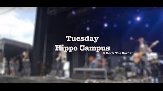 Hippo Campus- Tuesday (new song)- @ Rock The Garden