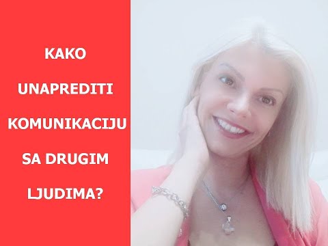 Kako da UNAPREDITE KOMUNIKACIJU sa drugim ljudima